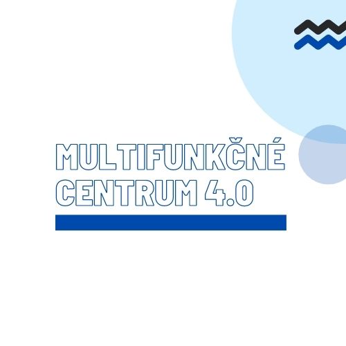Otváracia konferencia projektu Multifunkčné centrum 4.0